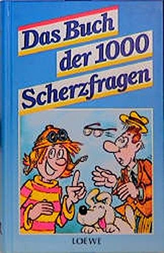 Das Buch der 1000 Scherzfragen