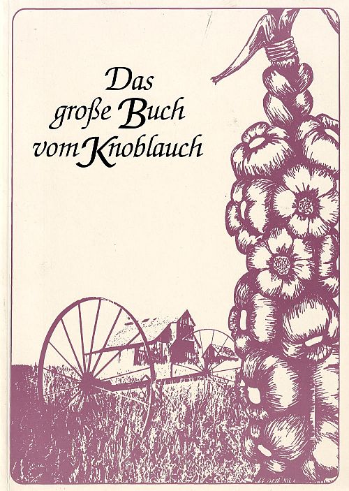 Das grosse Buch vom Knoblauch