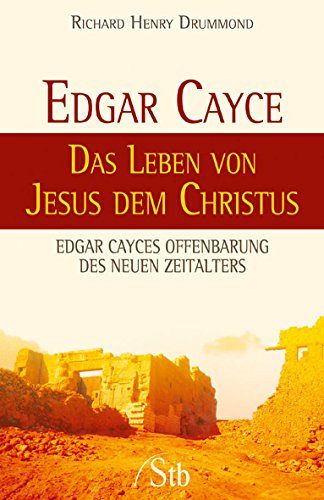Edgar Cayce - Das Leben von Jesus dem Christus