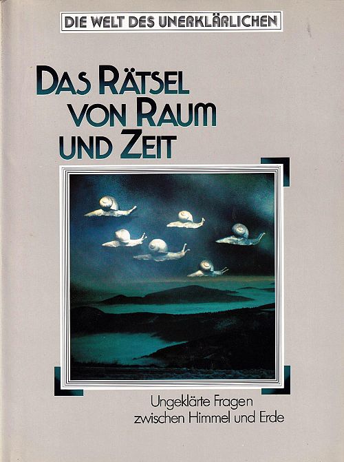 Das Rätsel von Raum und Zeit - Ungeklärte Fragen zwischen Himmel und Erde