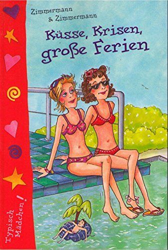 Küsse, Krisen, grosse Ferien