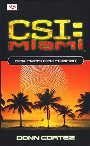 CSI: Miami - Der Preis der Freiheit