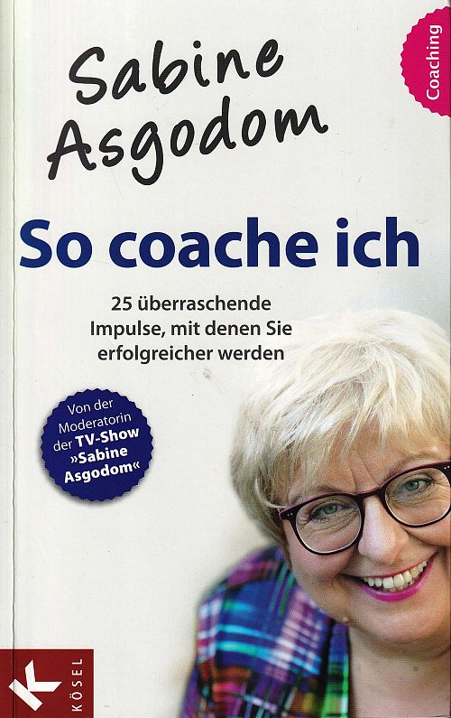 Sabine Asgodom - So coache ich