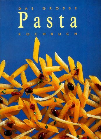 Das grosse Pasta-Kochbuch