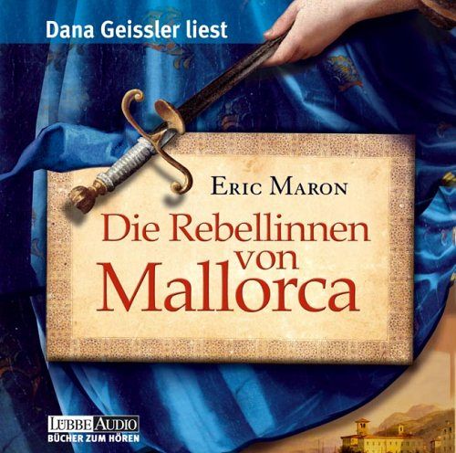 Die Rebellinnen von Mallorca: bearbeitete Romanfassung