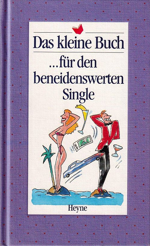Das kleine Buch für den beneidenswerten Single