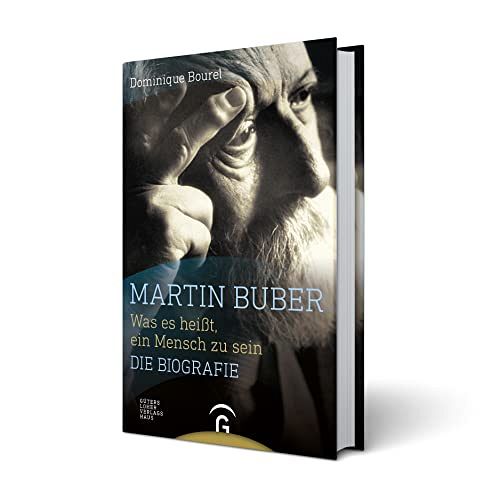 Martin Buber - Was es heisst, ein Mensch zu sein