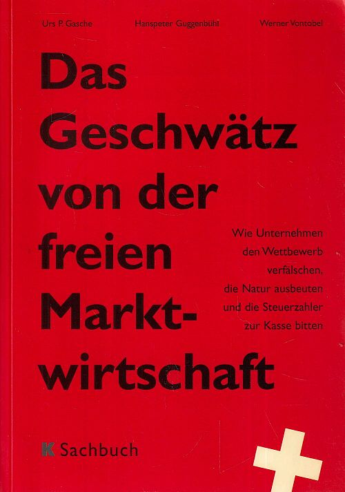 Das Geschwätz von der freien Marktwirtschaft