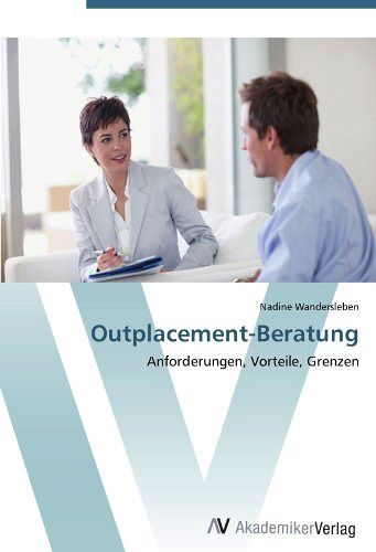 Outplacement-Beratung - Anforderungen, Vorteile, Grenzen
