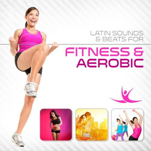 Latin Sounds & Beats for Fitness & Aerobic [CD]