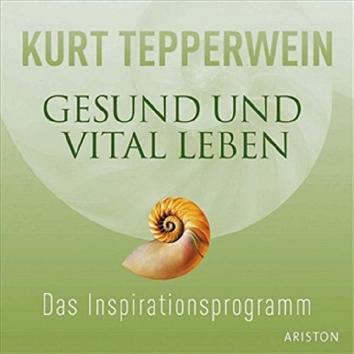 Gesund und vital leben - Das Inspirationsprogramm [CD]