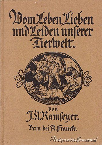 Vom Leben, Lieben und Leiden unserer Tierwelt