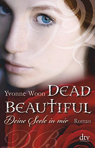 Dead Beautiful - Deine Seele in mir