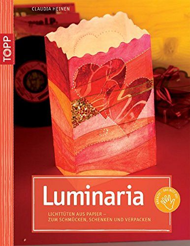 Luminaria: Lichttüten aus Papier – zum Schmücken, Schenken und Verpacken