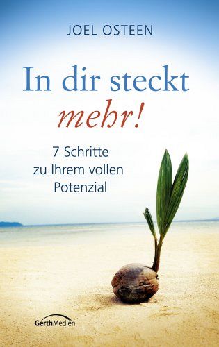 In dir steckt mehr - Lassen Sie Gott Ihr volles Potenzial entfalten