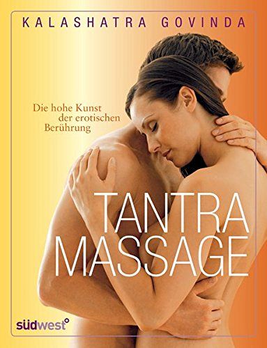 Tantra Massage - Die hohe Kunst der erotischen Berührung