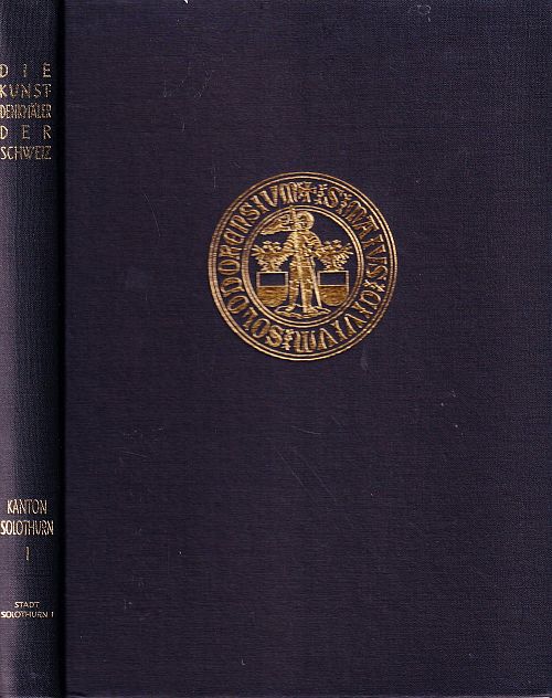 Die Kunstdenkmäler des Kantons Solothurn - Band 1 