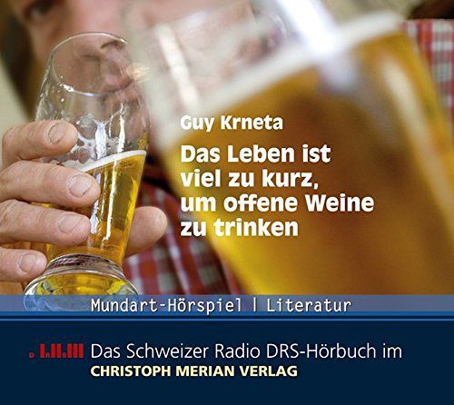 Das Leben ist viel zu kurz um offene Weine zu trinken