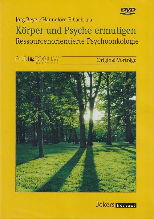 Körper und Psyche ermutigen - Ressourcenorientierte Psychoonkologie [DVD]