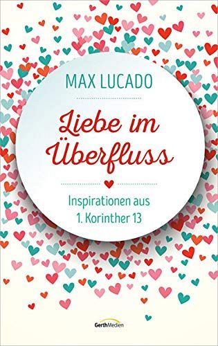 Liebe im Überfluss - Inspirationen aus 1. Korinther 13