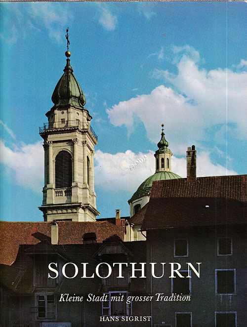 Solothurn - Kleine Stadt mit grosser Tradition