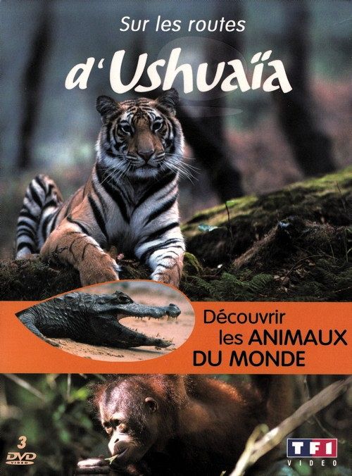 Sur les routes d'Ushuaïa - Découvrir les animaux du monde [DVD]