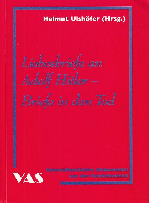 Liebesbriefe an Adolf Hitler