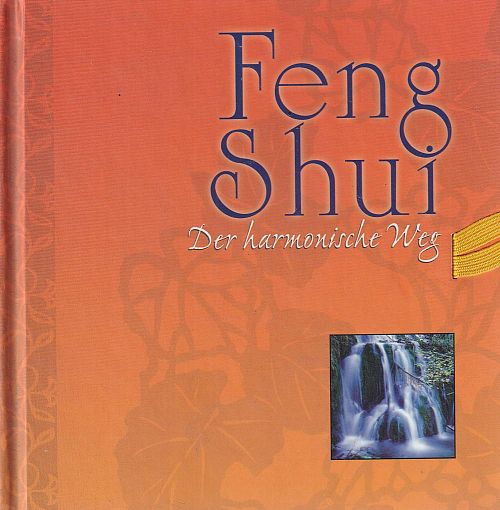 Feng Shui - Der harmonische Weg