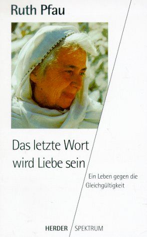 Das letzte Wort wird Liebe sein