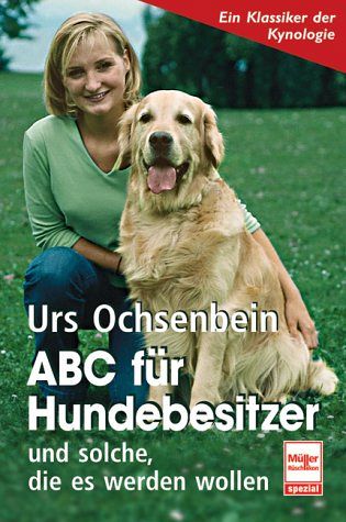 ABC für Hundebesitzer und solche, die es werden wollen
