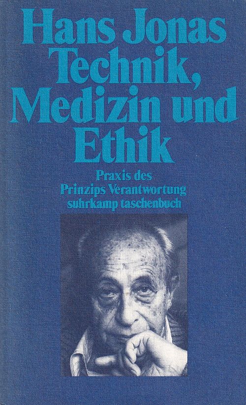 Technik, Medizin und Ethik - Zur Praxis des Prinzips Verantwortung. 