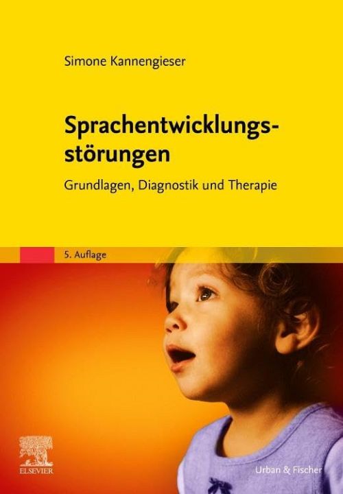 Sprachentwicklungsstörungen - Grundlagen, Diagnostik und Therapie