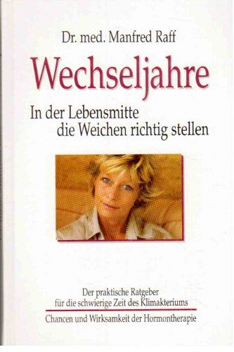 Wechseljahre - In der Lebensmitte die Weichen richtig stellen