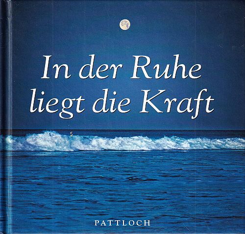 In der Ruhe liegt die Kraft