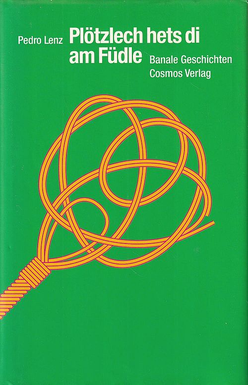 Plötzlech hets di am Füdle - Banale Geschichten