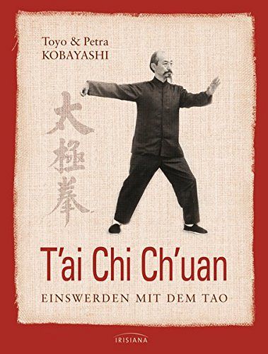 T'ai Chi Ch'uan - Einswerden mit dem Tao