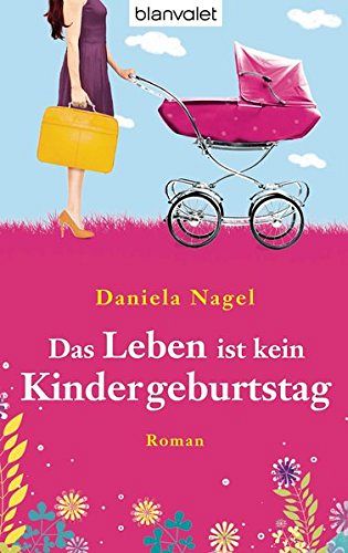 Das Leben ist kein Kindergeburtstag