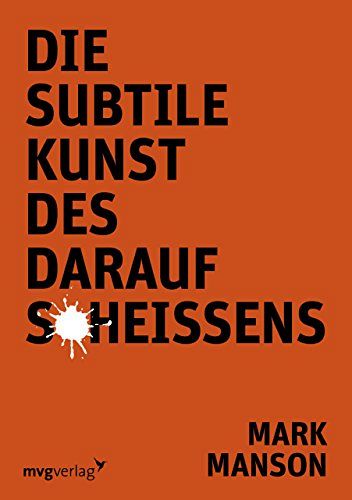 Die subtile Kunst des darauf Scheissens