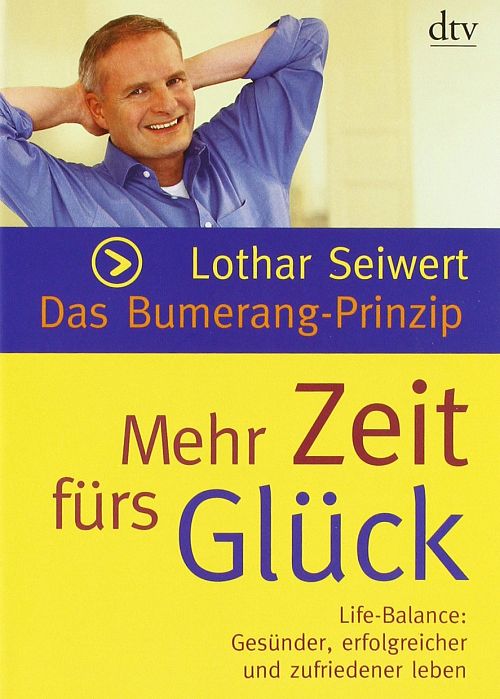 Das Bumerang-Prinzip - Mehr Zeit fürs Glück