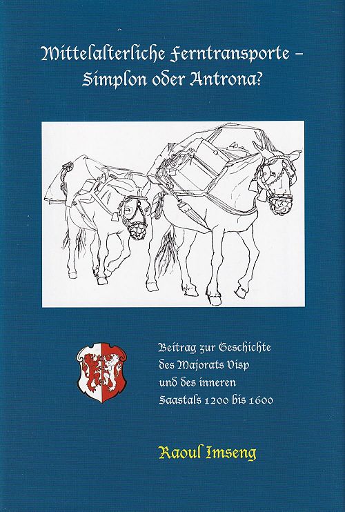 Mittelalterliche Ferntransporte - Simplon oder Antrona?