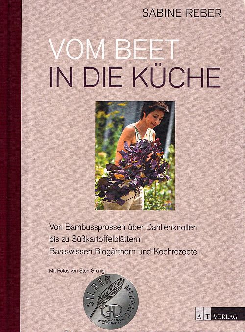 Vom Beet in die Küche - Von Bambussprossen über Dahlienknollen bis zu Süsskartoffelblättern