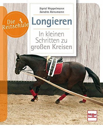 Longieren - In kleinen Schritten zu grossen Kreisen