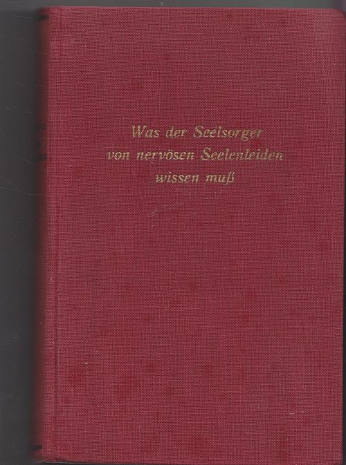 Was der Seelsorger von nervösen Seelenleiden wissen muss