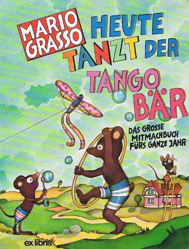 Heute tanzt der Tangobär 