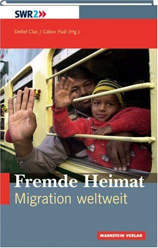 Fremde Heimat - Migration weltweit