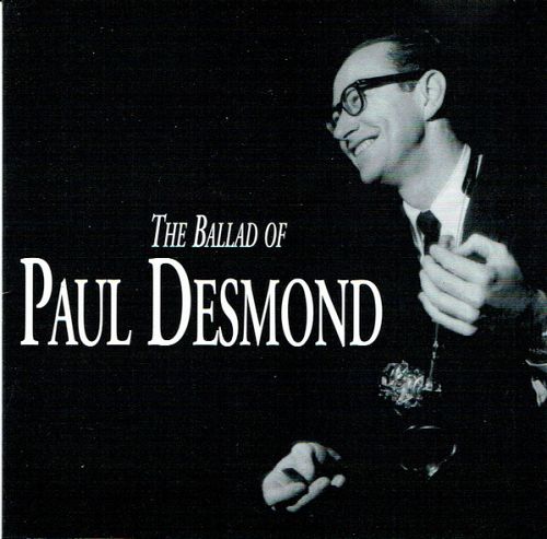 The Ballad of Paul Desmond [CD]