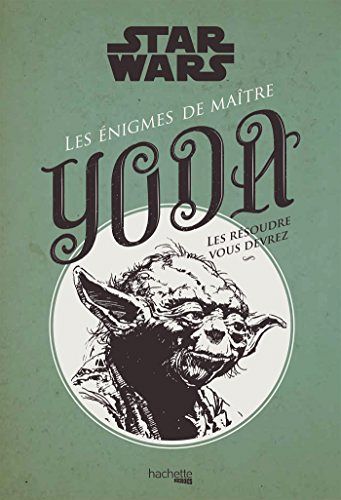 Les énigmes dagobiennes de maître Yoda