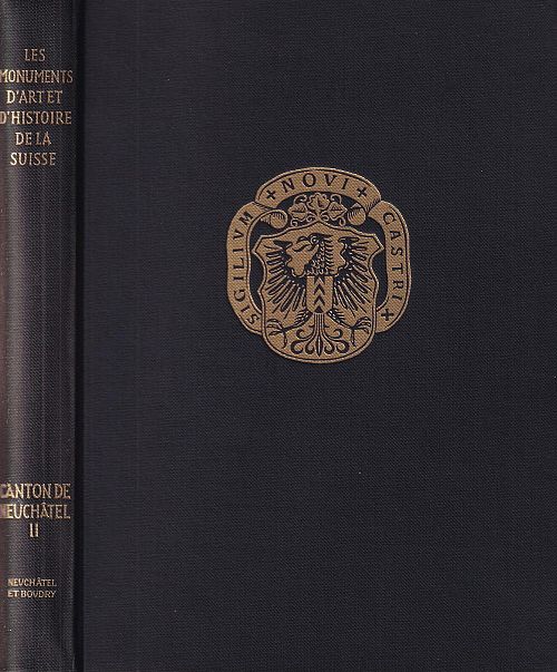 Les monuments d'art et d'histoire du canton de Neuchâtel - Tome ll