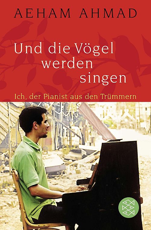 Und die Vögel werden singen - Ich, der Pianist aus den Trümmern