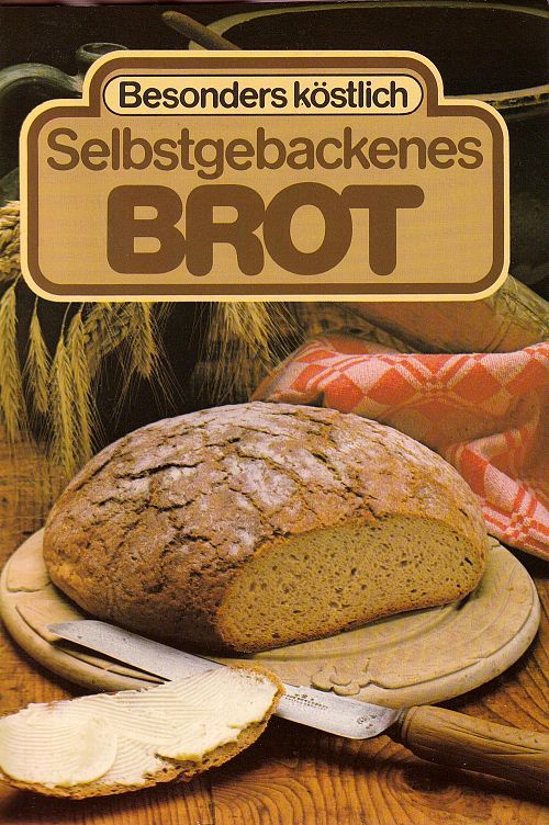 Besonders köstlich - Selbstgebackenes Brot